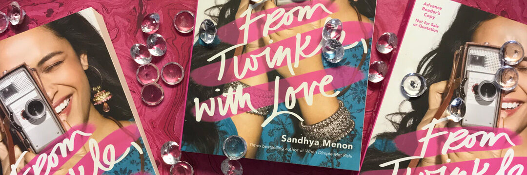 From Twinkle With Love by Sandhya Menon