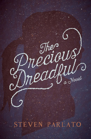 The Precious Dreadful by Steven Parlato